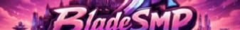 BladeSMP Minecraft Server banner
