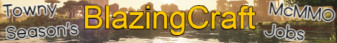 BlazingCraft | Founded 2011 • Towny Survival Reborn Minecraft Server banner