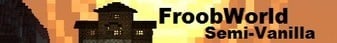 FroobWorld Semi-Vanilla Minecraft Server banner