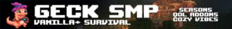 Geck SMP - Kerazand Tales [Vanilla+ Survival] [1.21.11] Minecraft Server banner