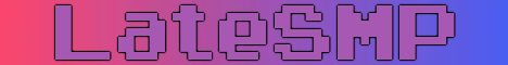 LateSMP Minecraft Server banner