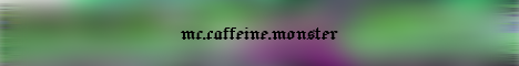 mc.caffeine.monster Minecraft Server banner