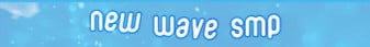 New Wave SMP Minecraft Server banner