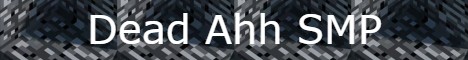 The Dead Ahh SMP Minecraft Server banner